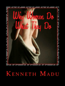 Amy Jackson Xxx Sex Video - Why Women Do What They Do by Kenneth Madu - Ebook | Scribd