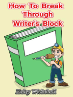 How To Break Through Writer's Block: Writing How-to Guide, #1