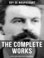 The Complete Works of Guy de Maupassant: Novels, Short Stories, Plays, Poems & Memoirs: Bilingual Edition with Original French Versions of Novels and Stories