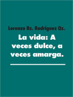 La vida: A veces dulce, a veces amarga.