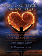 How to Ignite Your Inner Strength: To Expand and Manifest Your Personal Essence
