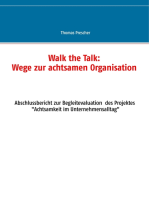 Walk the Talk: Wege zur achtsamen Organisation: Abschlussbericht zur Begleitforschung des Projektes Achtsamkeit im Unternehmensalltag