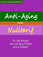 Anti Aging zum Nulltarif: Für alle Mutigen, die Lust darauf haben jung zu bleiben!