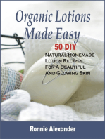 Organic Lotions Made Easy: 50 DIY Natural Homemade Lotion Recipes For A Beautiful And Glowing Skin