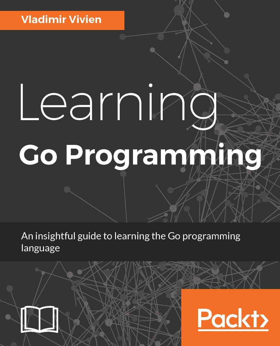 Read Learning Go Programming Online by Vladimir Vivien | Books | Free ...