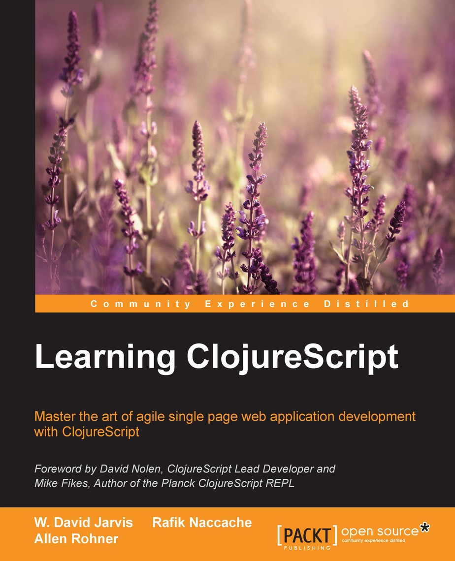 Learning ClojureScript by Rafik Naccache, W. David Jarvis, Allen Rohner ...