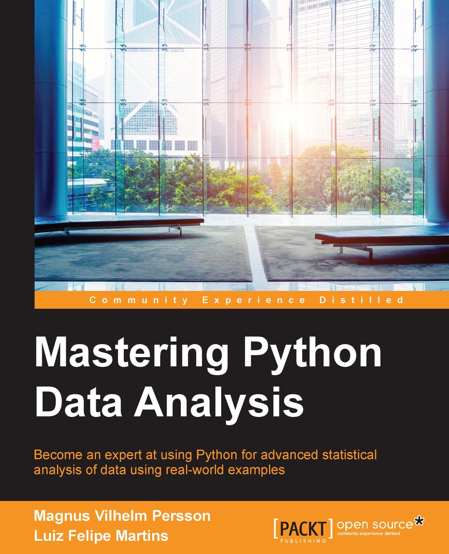 Mastering Python Data Analysis by Magnus Vilhelm Persson, Luiz Felipe ...
