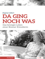 Da ging noch was: Das bewegte Leben einer Bremer Künstlerin