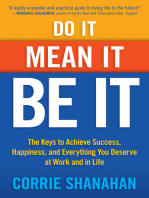 Do It, Mean It, Be It: The Keys to Achieve Success, Happiness and Everything You Deserve at Work and in Life