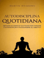 Autodisciplina quotidiana: Abitudini ed esercizi quotidiani per formare l'autodisciplina e raggiungere gli obiettivi