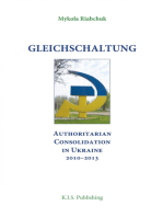 Gleichschaltung. Authoritarian Consolidation in Ukraine 2010–2012