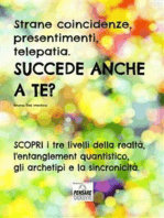 Strane coincidenze, presentimenti, telepatia. SUCCEDE ANCHE A TE? Scopri i tre livelli della realtà, l’entanglement quantistico, gli archetipi e la sincronicità.