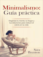 Minimalismo: Guía práctica - Organiza tu mente, tu hogar y tus relaciones para reducir el estrés en tu vida