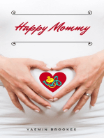 Happy Mommy: All about pregnancy, birth, breastfeeding, hospital bag, baby equipment and baby sleep! (Pregnancy guide for expectant parents)