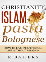 Christianity Islam Pasta Bolognese: How to live meaningful life without religion