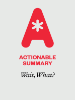 Actionable Summary of Wait, What?