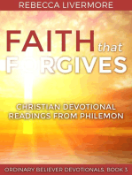 Faith that Forgives: Christian Devotional Readings from Philemon: Ordinary Believer Devotionals, #3