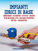 Impianti idrici di base: Adduzioni - Scarichi - Cucina - Bagno - Tubi di rame, PVC, acciaio, sintetici - Giunti - Saldature