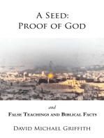 A Seed: Proof of God and False Teachings and Biblical Facts