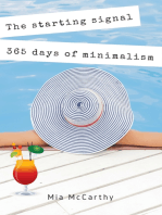 The starting signal...365 days of minimalism: What you should really do to make your life happen! (Minimalism-Challenge: Declutter your life, home, mind & soul)