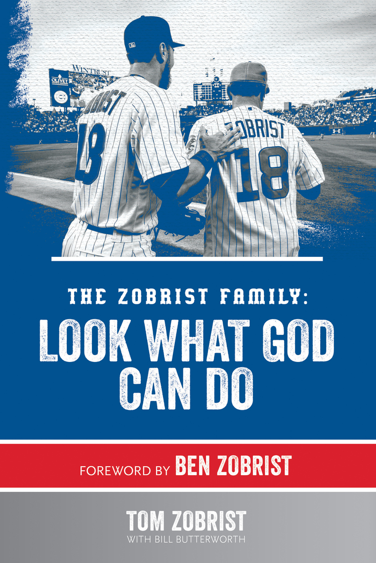 The Zobrist Family: Look What God Can Do by Tom Zobrist, Bill Butterworth, Ben  Zobrist - Ebook