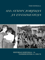 100v STADIN JORTSUJA JA TANSSIMESTOJA: HISTORIAN KERTOMAA JA TANSSIMUISTOJA vv. 1950-70