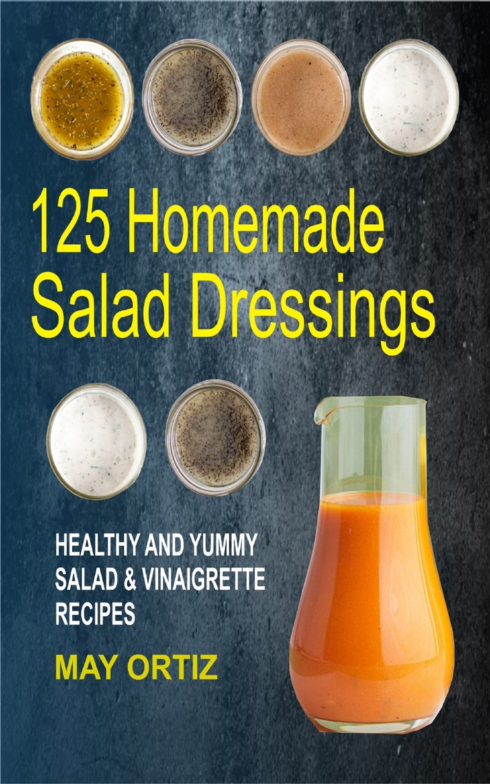 Read 125 Homemade Salad Dressings Online by May Ortiz Books Free 30