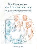 Die Geheimnisse der Kindesentwicklung: Wie aus Ihrem Neugeborenen ein gut entwickeltes und dadurch gesundes und lernfähiges Kind wird