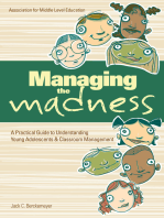 Managing the Madness: A Practical Guide To  Understanding Young Adolescents  & Classroom Management