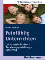 Feinfühlig Unterrichten: Lehrerpersönlichkeit - Beziehungsgestaltung - Lernerfolg