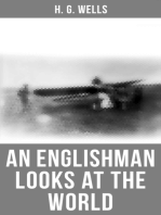 H. G. Wells: An Englishman Looks at the World: Being a Series of Unrestrained Remarks Upon Contemporary Matters