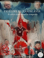 Figli della Jugoslavia: Il calcio slavo dopo la tempesta