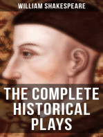 The Complete Historical Plays of William Shakespeare: King John, The Tragedy Of King Richard The Second, King Henry IV, King Henry V, King Henry VI…
