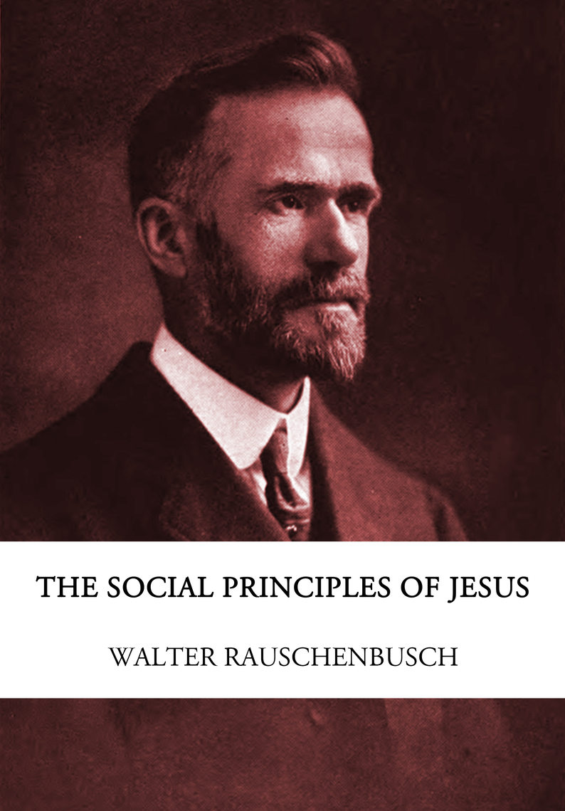 The Social Principles of Jesus by Walter Rauschenbusch (Ebook) - Read ...