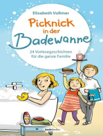 Picknick in der Badewanne: 24 Vorlesegeschichten für die ganze Familie.