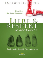 Liebe und Respekt in der Familie: Die Liebe, die Kinder brauchen. Der Respekt, den sich Eltern wünschen.