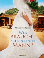 Wer braucht schon einen Mann?: Roman.