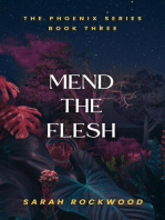 Mend The Flesh: The Phoenix Series, #3