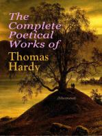 The Complete Poetical Works of Thomas Hardy (Illustrated): 940+ Poems, Lyrics & Verses, Including Wessex Poems, Poems of the Past and the Present, Time's Laughingstocks, Satires of Circumstance, Moments of Vision, Late Lyrics and Earlier, Human Shows…