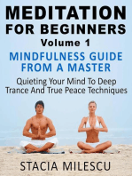 Meditation For Beginners Volume 1 Mindfulness Guide From A Master Quieting Your Mind To Deep Trance And True Peace Techniques: Meditation Guides, #1