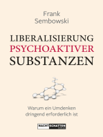 Liberalisierung psychoaktiver Substanzen: Warum ein Umdenken dringend erforderlich ist