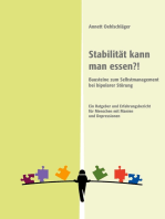 Stabilität kann man essen?!: Bausteine zum Selbstmanagement bei bipolarer Störung. Ein Ratgeber und Erfahrungsbericht für Menschen mit Manien und Depressionen