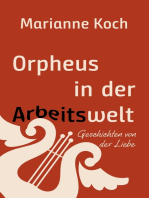 Orpheus in der Arbeitswelt: Geschichten von der Liebe