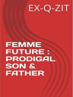 Femme Future: Prodigal Son And Father