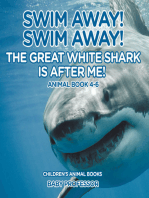 Swim Away! Swim Away! The Great White Shark Is After Me! Animal Book 4-6 | Children's Animal Books