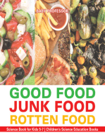 Good Food, Junk Food, Rotten Food - Science Book for Kids 5-7 | Children's Science Education Books