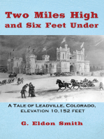 Two Miles High and Six Feet Under: A Tale of Leadville, Colorado, Elevation 10,152 Feet