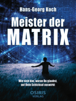 Meister der Matrix: Wie sich das, woran Du glaubst, auf Dein Schicksal auswirkt