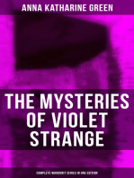 The Mysteries of Violet Strange - Complete Whodunit Series in One Edition: The Golden Slipper, The Second Bullet, An Intangible Clue, The Grotto Spectre, The Dreaming Lady…