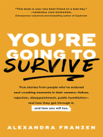 You're Going to Survive: True stories about adversity, rejection, defeat, terrible bosses, online trolls, 1-star Yelp reviews, and other soul-crushing experiences—and how to get through it (Adversity Book, Job Loss)